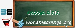 WordMeaning blackboard for cassia alata